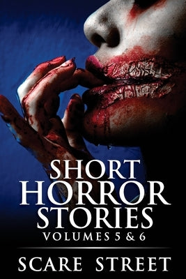 Short Horror Stories Volumes 5 & 6: Scary Ghosts, Monsters, Demons, and Hauntings by Ripley, Ron