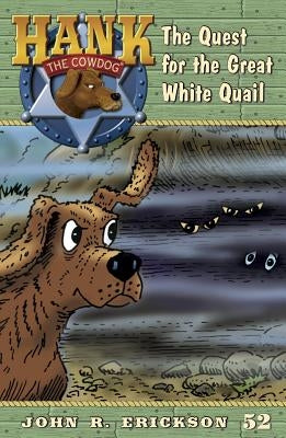 The Quest for the Great White Quail by Erickson, John R.