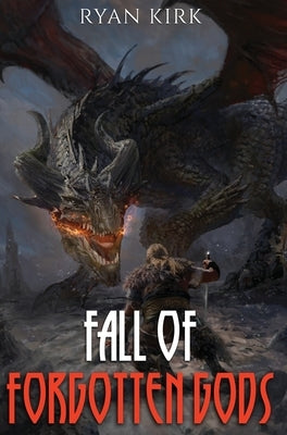 Fall of Forgotten Gods by Kirk, Ryan