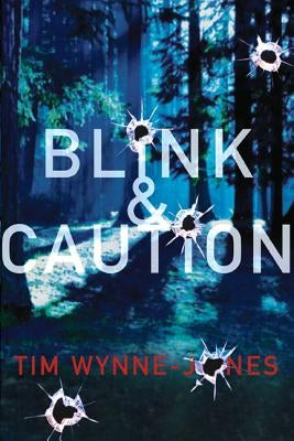 Blink & Caution by Wynne-Jones, Tim