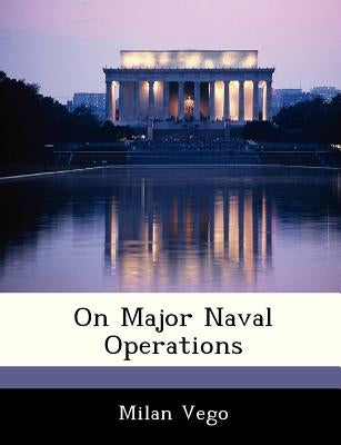 On Major Naval Operations by Vego, Milan