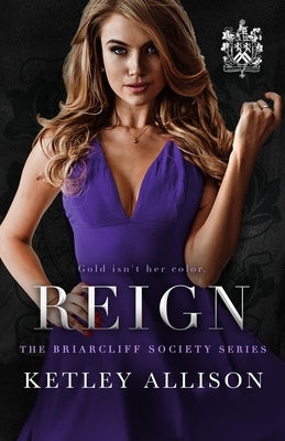 Reign by Allison, Ketley