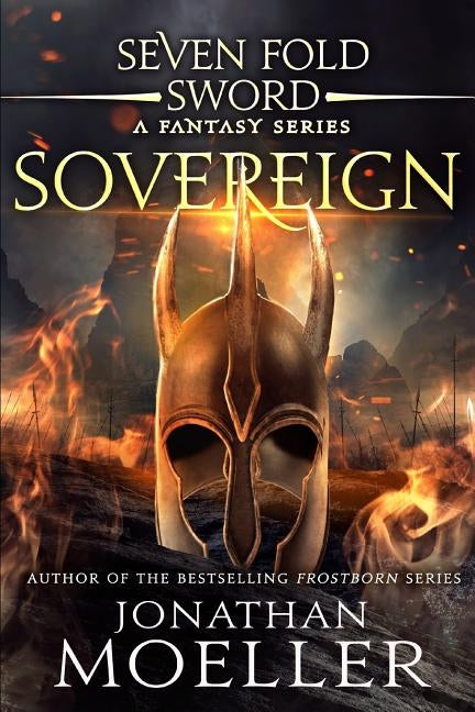 Sevenfold Sword: Sovereign by Moeller, Jonathan