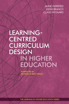 Learning-Centred Curriculum Design in Higher Education by Branch, John