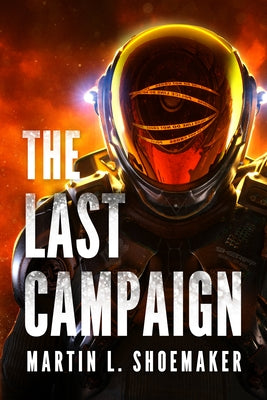 The Last Campaign by Shoemaker, Martin L.