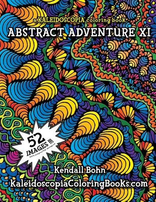 Abstract Adventure XI: A Kaleidoscopia Coloring Book by Books, Kaleidoscopia Coloring