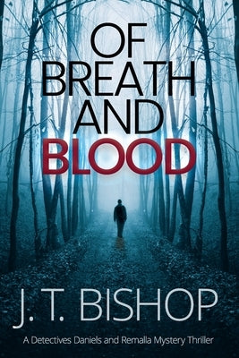 Of Breath and Blood: A Novel of Suspense (Detectives Daniels and Remalla) by Bishop, J. T.