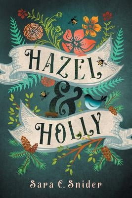 Hazel and Holly by Snider, Sara C.