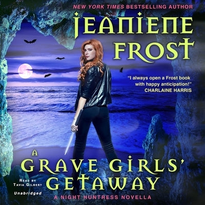 A Grave Girls' Getaway: A Night Huntress Novella by Frost, Jeaniene