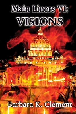 Main Liners VI: Visions by Clement, Barbara K.