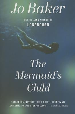 The Mermaid's Child by Baker, Jo