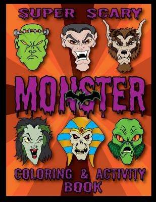 Super Scary Monster Coloring & Activity Book by Phelan, Thomas J.