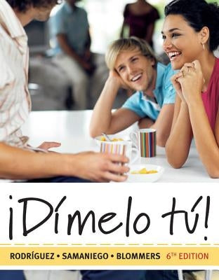 Dimelo Tu!: A Complete Course by Rodriguez Nogales, Francisco