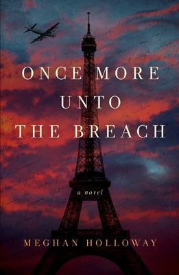 Once More Unto the Breach by Holloway, Meghan