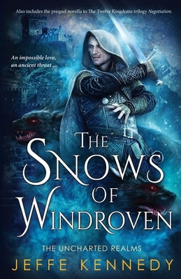 The Snows of Windroven: also includes Negotiation by Kennedy, Jeffe