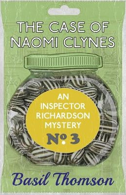 The Case of Naomi Clynes: An Inspector Richardson Mystery by Thomson, Basil