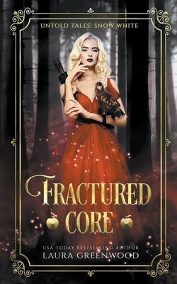 Fractured Core by Greenwood, Laura