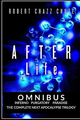 AFTER Life OMNIBUS: The Next Apocalypse by Chute, Robert Chazz