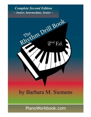 The Rhythm Drill Book: Complete Second Edition by Siemens, Barbara M.