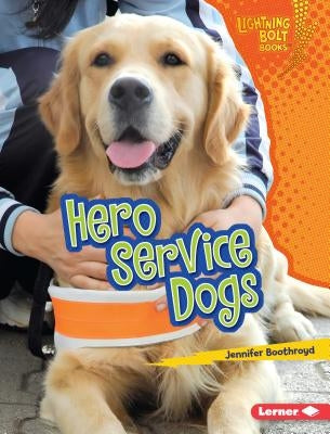 Hero Service Dogs by Boothroyd, Jennifer