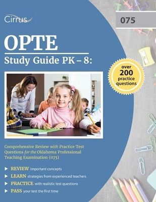 OPTE Study Guide PK-8: Comprehensive Review with Practice Test Questions for the Oklahoma Professional Teaching Examination (075) by Cox