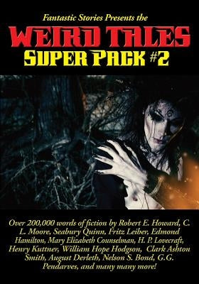 Fantastic Stories Presents the Weird Tales Super Pack #2 by Howard, Robert E.