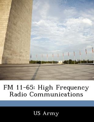 FM 11-65: High Frequency Radio Communications by Us Army