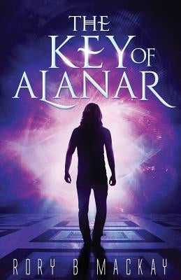 The Key of Alanar by MacKay, Rory B.