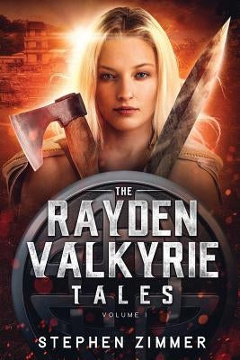 The Rayden Valkyrie Tales: Volume I by Zimmer, Stephen