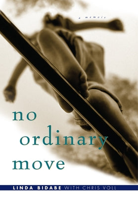 No Ordinary Move: A Memoir by Bidabe, Linda