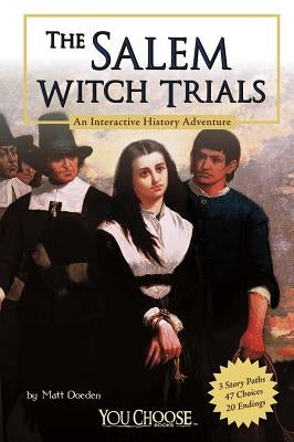 The Salem Witch Trials: An Interactive History Adventure by Doeden, Matt