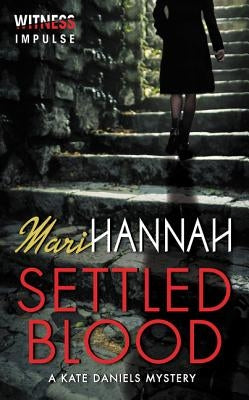 Settled Blood: A Kate Daniels Mystery by Hannah, Mari