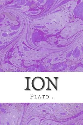 Ion: (Plato Classics Collection) by , Plato