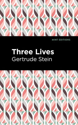 Three Lives by Stein, Gertrude