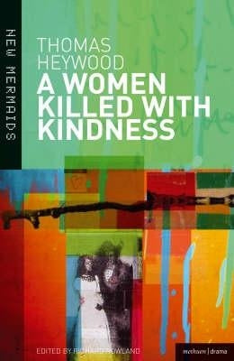 A Woman Killed with Kindness: Revised Edition by Heywood, Thomas