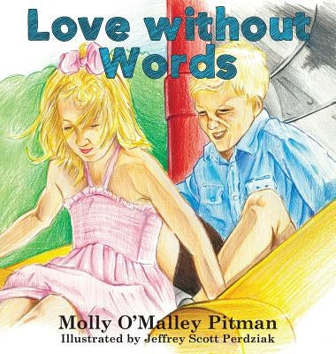 Love without Words by O'Malley Pitman, Molly