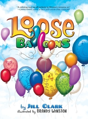 Loose Balloons by Clark, Jill