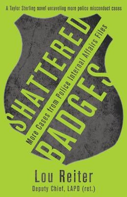 Shattered Badges by Reiter, Lou