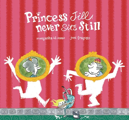 Princess Jill Never Sits Still by del Mazo, Margarita