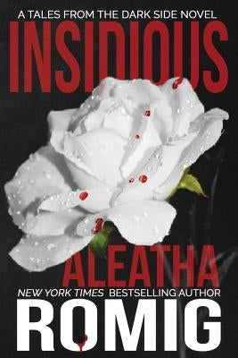 Insidious by Romig, Aleatha