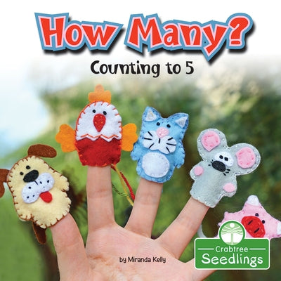 How Many? Counting to 5 by Kelly, Miranda