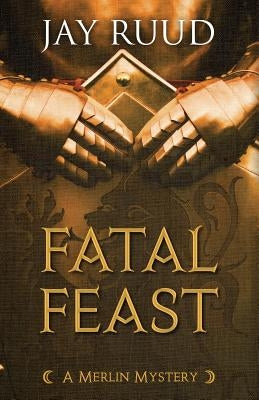 Fatal Feast by Ruud, Jay