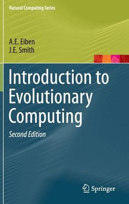 Introduction to Evolutionary Computing by Eiben, A. E.