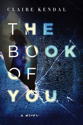 The Book of You by Kendal, Claire