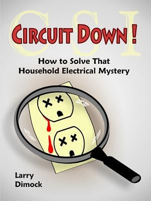 Circuit Down by Dimock, Larry