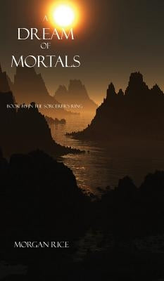 A Dream of Mortals (Book #15 in the Sorcerer's Ring) by Rice, Morgan