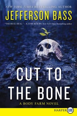 Cut to the Bone: A Body Farm Novel by Bass, Jefferson