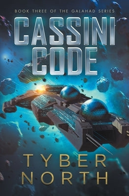 Cassini Code: Galahad Series Book Three by North, Tyber