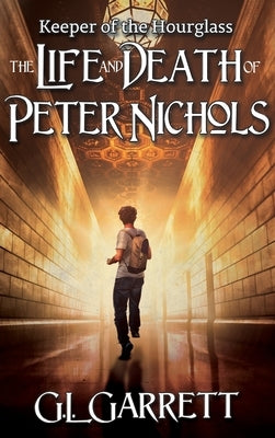 Keeper of the Hourglass: The Life and Death of Peter Nichols by Garrett, G. L.