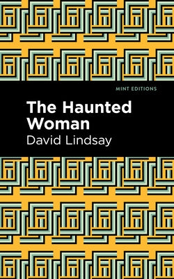 The Haunted Woman by Lindsay, David